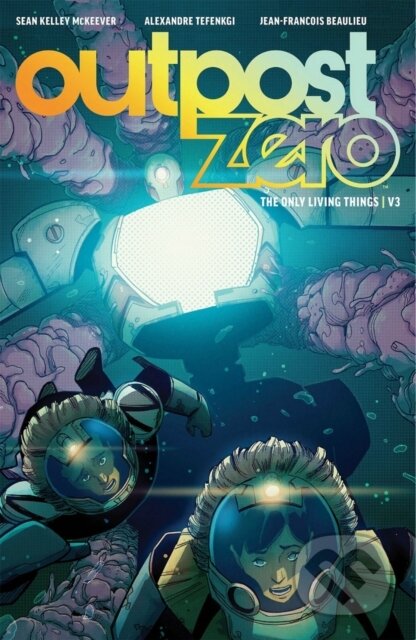 Kniha: Outpost Zero Volume 3 (Sean Mckeever). Image Comics, 2020 Kniha: Outpost Zero Volume 3 (Sean Mckeever). Image Comics, 2020