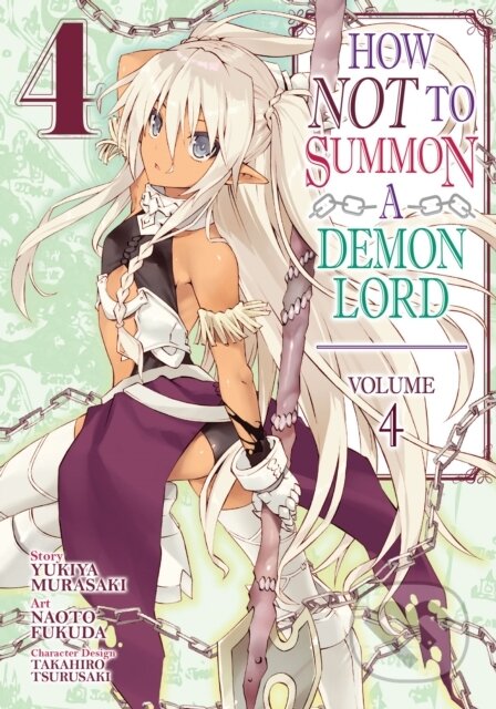Kniha: How NOT to Summon a Demon Lord (Manga) Vol. 4 (Yukiya Murasaki). Seven Seas, 2019 Kniha: How NOT to Summon a Demon Lord (Manga) Vol. 4 (Yukiya Murasaki). Seven Seas, 2019