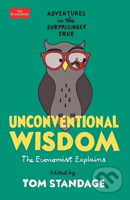 Kniha: Unconventional Wisdom (Tom Standage). Economist Books, 2020 Kniha: Unconventional Wisdom (Tom Standage). Economist Books, 2020
