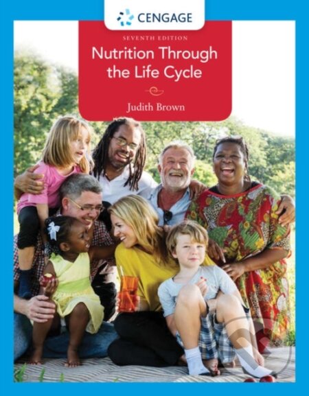 Kniha: Nutrition Through the Life Cycle (Judith Brown). Brooks/Cole, 2019 Kniha: Nutrition Through the Life Cycle (Judith Brown). Brooks/Cole, 2019