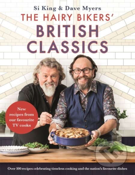 Kniha: The Hairy Bikers' British Classics (Hairy Bikers). Seven Dials, 2018 Kniha: The Hairy Bikers' British Classics (Hairy Bikers). Seven Dials, 2018