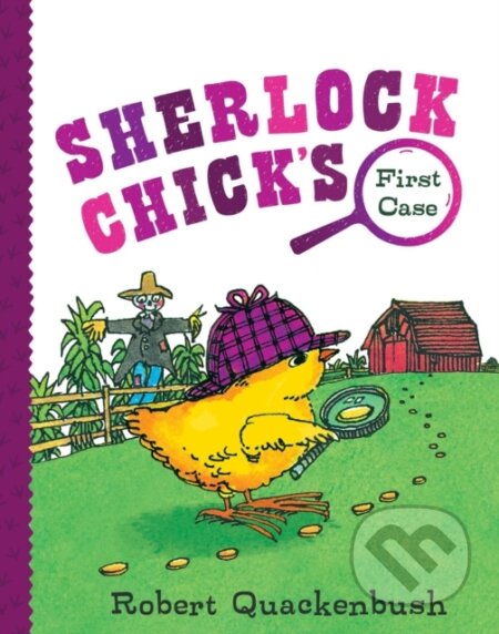 Kniha: Sherlock Chick's First Case (Robert Quackenbush). Aladdin, 2019 Kniha: Sherlock Chick's First Case (Robert Quackenbush). Aladdin, 2019