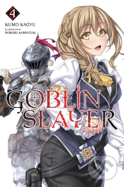 Kniha: Goblin Slayer, Vol. 4 (light novel) (Kevin Steinbach, Noboru Kannatuki a Kumo Kagyu). Yen Press, 2017 Kniha: Goblin Slayer, Vol. 4 (light novel) (Kevin Steinbach, Noboru Kannatuki a Kumo Kagyu). Yen Press, 2017