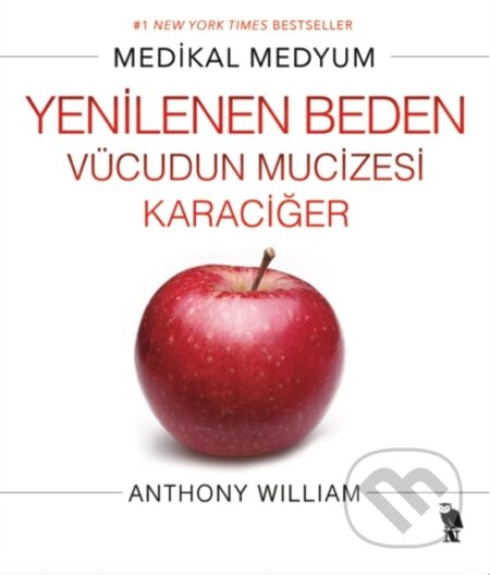 Kniha: Yenilenen Beden Vucudun Mucizesi Karaciger (Anthony William a Serap Cakir Ozcan). , 2020 Kniha: Yenilenen Beden Vucudun Mucizesi Karaciger (Anthony William a Serap Cakir Ozcan). , 2020