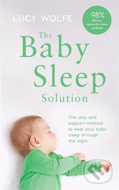 Kniha: The Baby Sleep Solution (Lucy Wolfe). Headline Home, 2019 Kniha: The Baby Sleep Solution (Lucy Wolfe). Headline Home, 2019