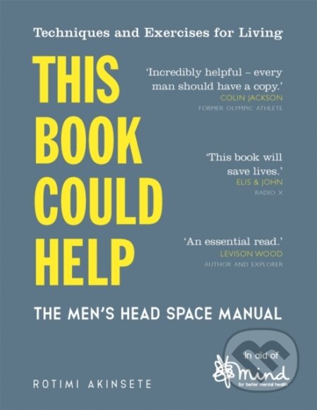 Kniha: This Book Could Help (MIND a Rotimi Akinsete). Michael O'Mara Books Ltd, 2019 Kniha: This Book Could Help (MIND a Rotimi Akinsete). Michael O'Mara Books Ltd, 2019