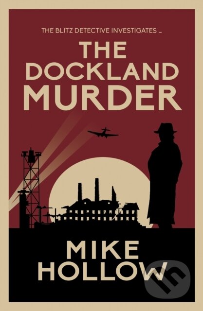 Kniha: The Dockland Murder (Mike Hollow). Allison & Busby, 2021 Kniha: The Dockland Murder (Mike Hollow). Allison & Busby, 2021