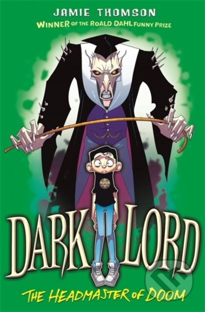 Kniha: Dark Lord: Headmaster of Doom (Jamie Thomson). Orchard, 2017 Kniha: Dark Lord: Headmaster of Doom (Jamie Thomson). Orchard, 2017