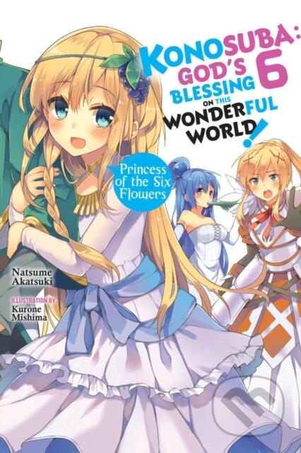Kniha: Konosuba: God's Blessing on This Wonderful World!, Vol. 6 (Novel) (Natsume Akatsuki). Yen Press, 2018 Kniha: Konosuba: God's Blessing on This Wonderful World!, Vol. 6 (Novel) (Natsume Akatsuki). Yen Press, 2018