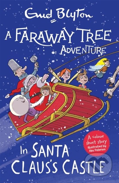 Kniha: A Faraway Tree Adventure: In Santa Claus's Castle (Enid Blyton). Hodder Children's Books, 2020 Kniha: A Faraway Tree Adventure: In Santa Claus's Castle (Enid Blyton). Hodder Children's Books, 2020