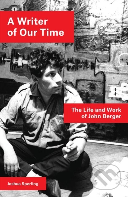 Kniha: A Writer of Our Time (Joshua Sperling). Verso, 2020 Kniha: A Writer of Our Time (Joshua Sperling). Verso, 2020