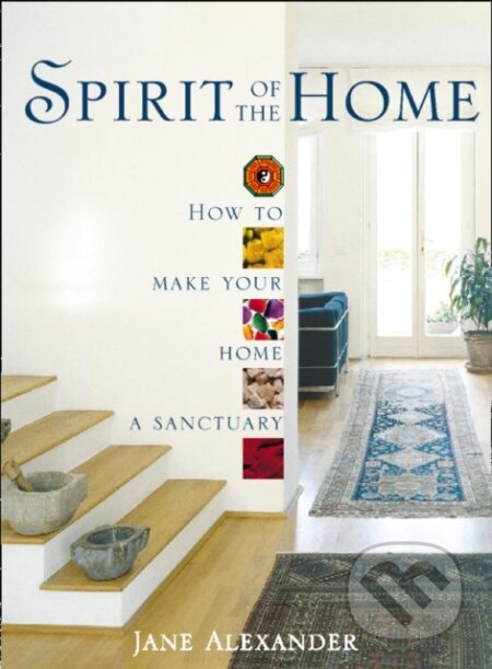 Kniha: Spirit of the Home (Jane Alexander). HarperCollins, 2018 Kniha: Spirit of the Home (Jane Alexander). HarperCollins, 2018