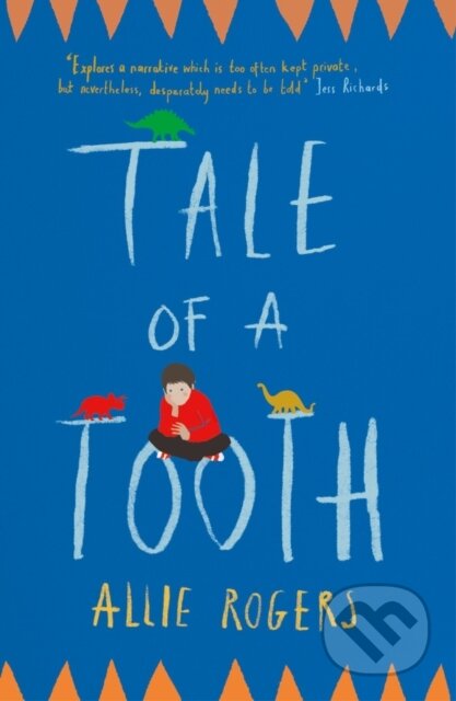 Kniha: Tale of a Tooth (Allie Rogers). Legend Press Ltd, 2018 Kniha: Tale of a Tooth (Allie Rogers). Legend Press Ltd, 2018