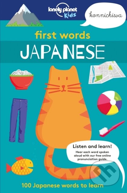 Kniha: Lonely Planet Kids First Words - Japanese (Lonely Planet Kids). Lonely Planet, 2018 Kniha: Lonely Planet Kids First Words - Japanese (Lonely Planet Kids). Lonely Planet, 2018