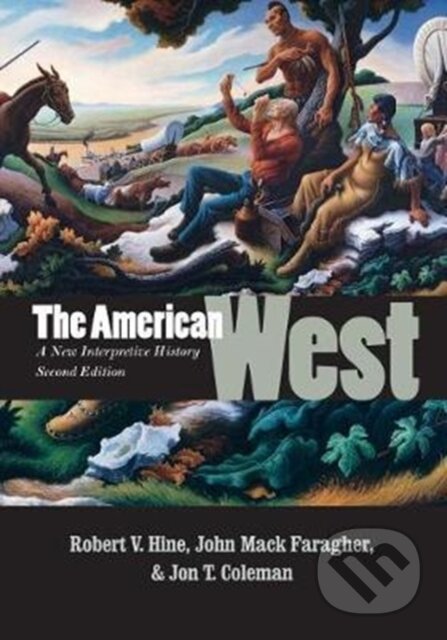 Kniha: The American West (John Mack Faragher, Robert V. Hine a Jon T. Coleman). Yale University Press, 2017 Kniha: The American West (John Mack Faragher, Robert V. Hine a Jon T. Coleman). Yale University Press, 2017