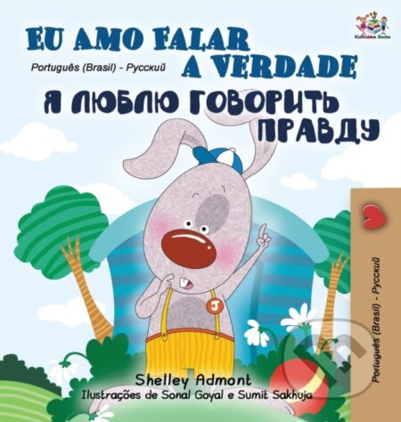 Kniha: I Love to Tell the Truth (Portuguese Russian Bilingual Book - Brazilian) (Kidkiddos Books a Shelley Admont). Kidkiddos, 2020 Kniha: I Love to Tell the Truth (Portuguese Russian Bilingual Book - Brazilian) (Kidkiddos Books a Shelley Admont). Kidkiddos, 2020