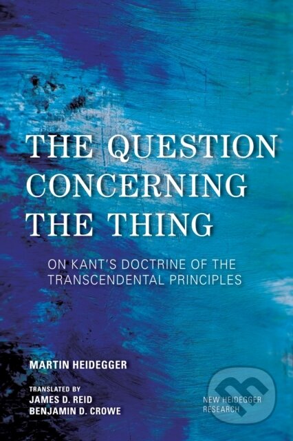 Kniha: The Question Concerning the Thing (Martin Heidegger). , 2018 Kniha: The Question Concerning the Thing (Martin Heidegger). , 2018