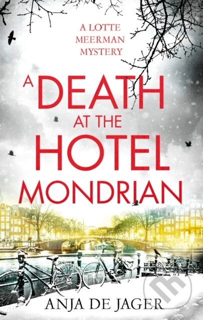 Kniha: A Death at the Hotel Mondrian (Anja De Jager). Constable, 2020 Kniha: A Death at the Hotel Mondrian (Anja De Jager). Constable, 2020