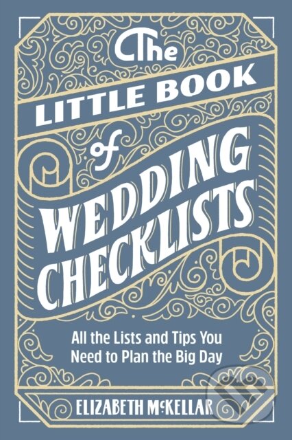 Kniha: The Little Book of Wedding Checklists (Mckellar Elizabeth). , 2020 Kniha: The Little Book of Wedding Checklists (Mckellar Elizabeth). , 2020