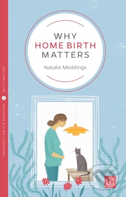 Kniha: Why Home Birth Matters (Natalie Meddings). Pinter & Martin, 2018 Kniha: Why Home Birth Matters (Natalie Meddings). Pinter & Martin, 2018