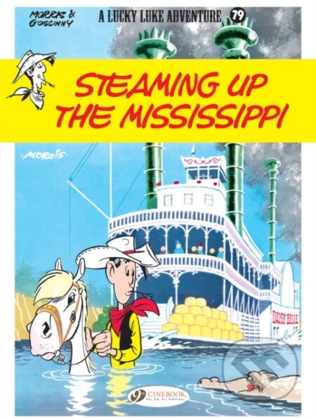 Kniha: Lucky Luke Vol. 79: Steaming Up The Mississippi (Laurent Gerra). Cinebook Ltd, 2021 Kniha: Lucky Luke Vol. 79: Steaming Up The Mississippi (Laurent Gerra). Cinebook Ltd, 2021
