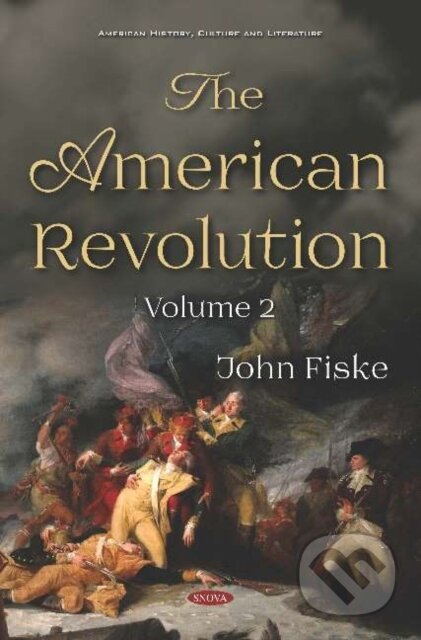 Kniha: The American Revolution (John Fiske). Nova Science, 2019 Kniha: The American Revolution (John Fiske). Nova Science, 2019