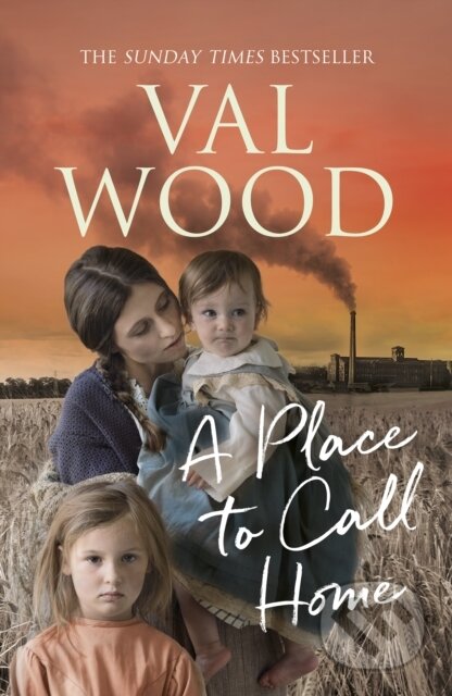 Kniha: A Place to Call Home (Val Wood). Corgi Books, 2019 Kniha: A Place to Call Home (Val Wood). Corgi Books, 2019