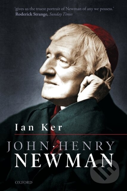 Kniha: John Henry Newman (Ian Ker). Oxford University Press, 2019 Kniha: John Henry Newman (Ian Ker). Oxford University Press, 2019