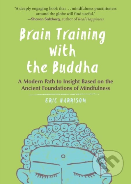 Kniha: Brain Training with the Buddha (Eric Harrison). Experiment, 2019 Kniha: Brain Training with the Buddha (Eric Harrison). Experiment, 2019