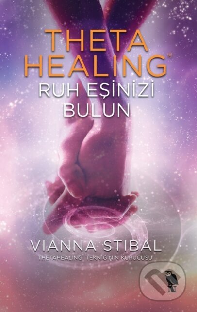 Kniha: Thetahealing Ile Ruh Esinizi Bulun (Vianna Stibal a Serap ?akir ?zcan). , 2020 Kniha: Thetahealing Ile Ruh Esinizi Bulun (Vianna Stibal a Serap ?akir ?zcan). , 2020
