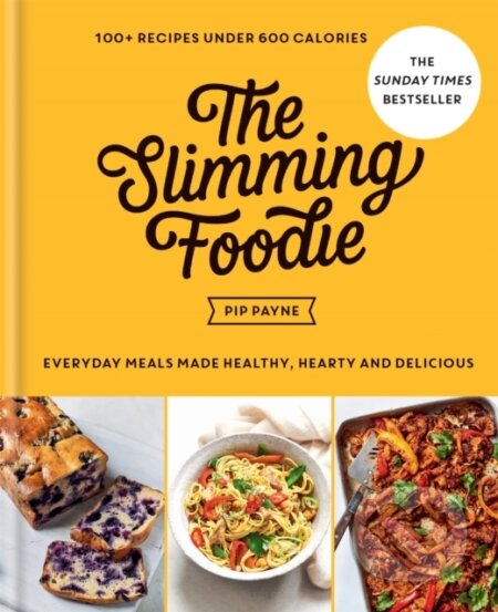 Kniha: The Slimming Foodie (Pip Payne). Aster, 2021 Kniha: The Slimming Foodie (Pip Payne). Aster, 2021