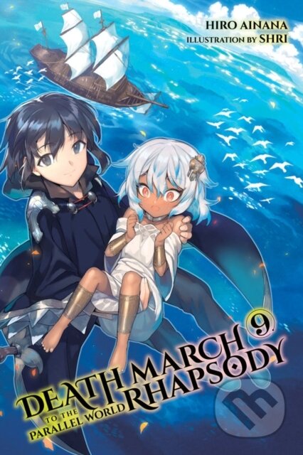 Kniha: Death March to the Parallel World Rhapsody, Vol. 9 (light novel) (Hiro Ainana, Shri Shri a Jenny McKeon). Yen Press, 2019 Kniha: Death March to the Parallel World Rhapsody, Vol. 9 (light novel) (Hiro Ainana, Shri Shri a Jenny McKeon). Yen Press, 2019