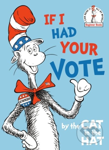 Kniha: If I Had Your Vote--by the Cat in the Hat (Random House). , 2020 Kniha: If I Had Your Vote--by the Cat in the Hat (Random House). , 2020