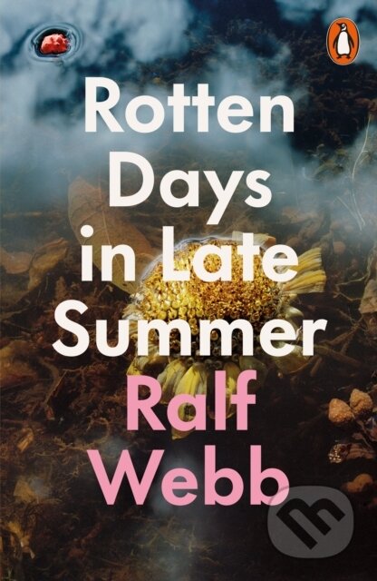 Kniha: Rotten Days in Late Summer (Ralf Webb). Penguin Books, 2021 Kniha: Rotten Days in Late Summer (Ralf Webb). Penguin Books, 2021