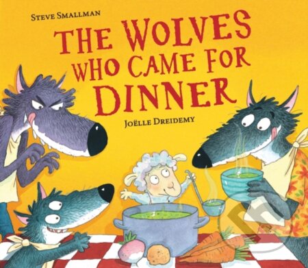 Kniha: The Wolves Who Came for Dinner (Steve Smallman). Little Tiger, 2019 Kniha: The Wolves Who Came for Dinner (Steve Smallman). Little Tiger, 2019