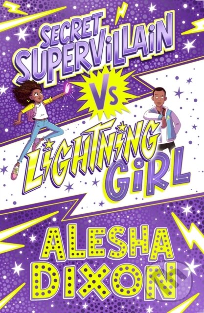 Kniha: Lightning Girl 3: Secret Supervillain (Alesha Dixon). Scholastic, 2019 Kniha: Lightning Girl 3: Secret Supervillain (Alesha Dixon). Scholastic, 2019