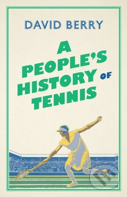 Kniha: A People's History of Tennis (David Berry). Pluto Press, 2020 Kniha: A People's History of Tennis (David Berry). Pluto Press, 2020