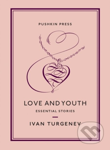 Kniha: Love and Youth (Ivan Turgenev). Pushkin Press, 2020 Kniha: Love and Youth (Ivan Turgenev). Pushkin Press, 2020