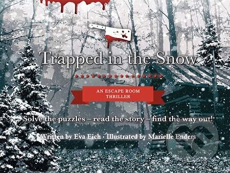 Kniha: Trapped in the Snow: An Escape Room Thriller (Eva Eich). Studio Press, 2020 Kniha: Trapped in the Snow: An Escape Room Thriller (Eva Eich). Studio Press, 2020