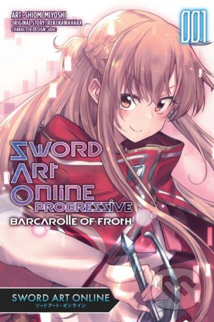 Kniha: Sword Art Online Progressive Barcarolle of Froth, Vol. 1 (manga) (abec, Shiomi Miyoshi, Reki Kawahara a Phil Christie). Yen Press, 2020 Kniha: Sword Art Online Progressive Barcarolle of Froth, Vol. 1 (manga) (abec, Shiomi Miyoshi, Reki Kawahara a Phil Christie). Yen Press, 2020