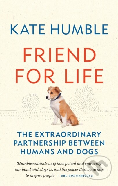 Kniha: Friend for Life (Kate Humble). Aster, 2021 Kniha: Friend for Life (Kate Humble). Aster, 2021