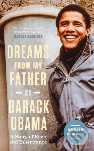 Kniha: Dreams from My Father (Adapted for Young Adults) (Barack Obama). Canongate Books, 2021 Kniha: Dreams from My Father (Adapted for Young Adults) (Barack Obama). Canongate Books, 2021