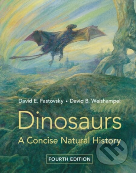 Kniha: Dinosaurs (David B. Weishampel a David E. Fastovsky). Cambridge University Press, 2021 Kniha: Dinosaurs (David B. Weishampel a David E. Fastovsky). Cambridge University Press, 2021