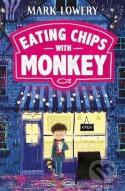 Kniha: Eating Chips with Monkey (Mark Lowery). Piccadilly, 2020 Kniha: Eating Chips with Monkey (Mark Lowery). Piccadilly, 2020