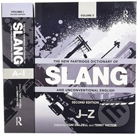 Kniha: The New Partridge Dictionary of Slang and Unconventional English (Terry Victor a Tom Dalzell). Routledge, 2020 Kniha: The New Partridge Dictionary of Slang and Unconventional English (Terry Victor a Tom Dalzell). Routledge, 2020