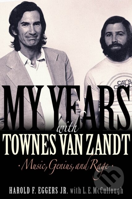 Kniha: My Years with Townes Van Zandt (Harold F. Eggers). Backbeat, 2018 Kniha: My Years with Townes Van Zandt (Harold F. Eggers). Backbeat, 2018