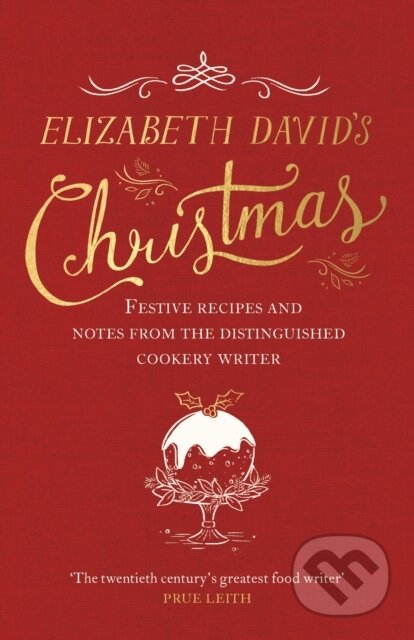 Kniha: Elizabeth David's Christmas (Elizabeth David a Jill Norman). Michael Joseph, 2018 Kniha: Elizabeth David's Christmas (Elizabeth David a Jill Norman). Michael Joseph, 2018