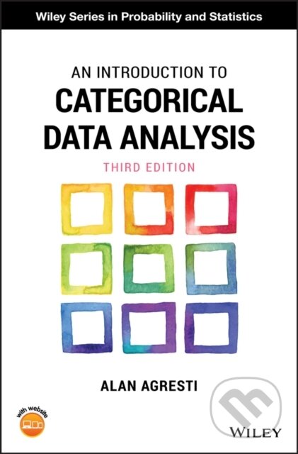 Kniha: An Introduction to Categorical Data Analysis (Alan Agresti). John Wiley & Sons, 2019 Kniha: An Introduction to Categorical Data Analysis (Alan Agresti). John Wiley & Sons, 2019