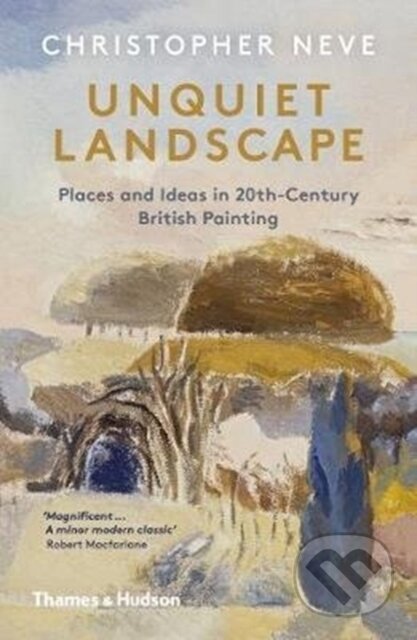 Kniha: Unquiet Landscape (Christopher Neve). Thames & Hudson, 2020 Kniha: Unquiet Landscape (Christopher Neve). Thames & Hudson, 2020