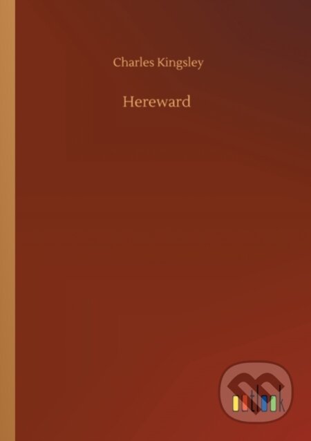 Kniha: Hereward (Charles Kingsley). Outlook, 2020 Kniha: Hereward (Charles Kingsley). Outlook, 2020